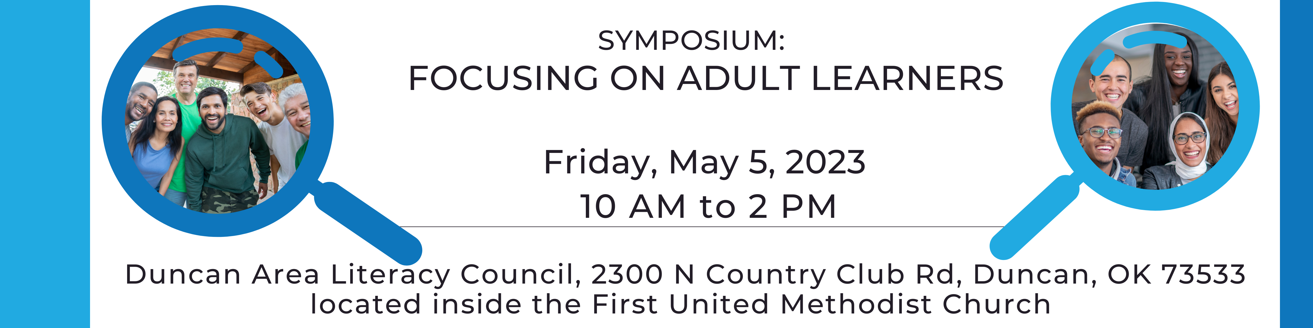 The May Symposium: Focusing on Adult Learners will be on May 5 from 10 PM to 2 PM inside the Duncan First United Methodist Church. The church is located at 2300 N Country Club Drive Rd, Duncan, OK 73533.